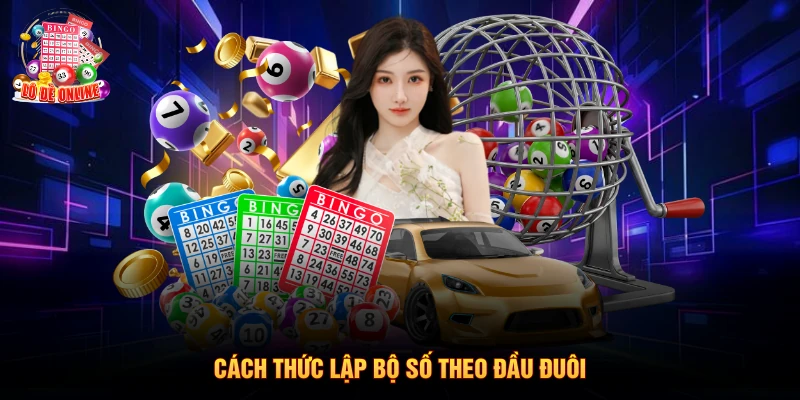 Cách thức lập bộ số theo đầu đuôi