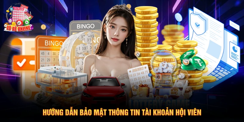Hướng dẫn bảo mật thông tin tài khoản hội viên
