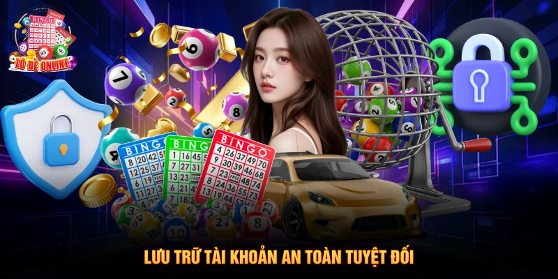 Lưu trữ tài khoản an toàn tuyệt đối