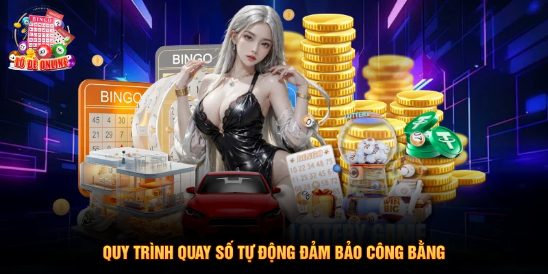 Quy trình quay số tự động đảm bảo công bằng