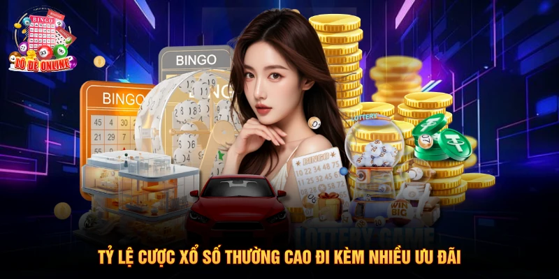 Tỷ lệ cược xổ số thường cao đi kèm nhiều ưu đãi